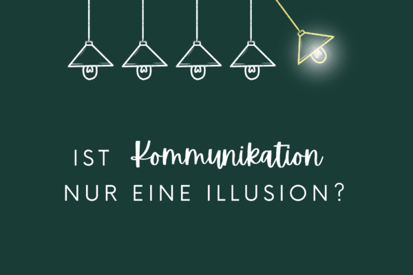 Ist Kommunikation nur eine Illusion